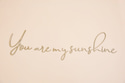 Décoration murale"You Are My Sunshine"