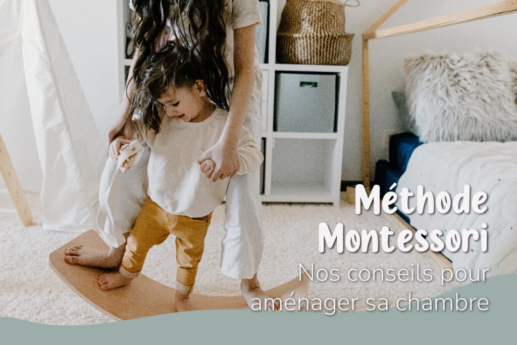 Méthode Montessori - Conseils pour aménager sa chambre