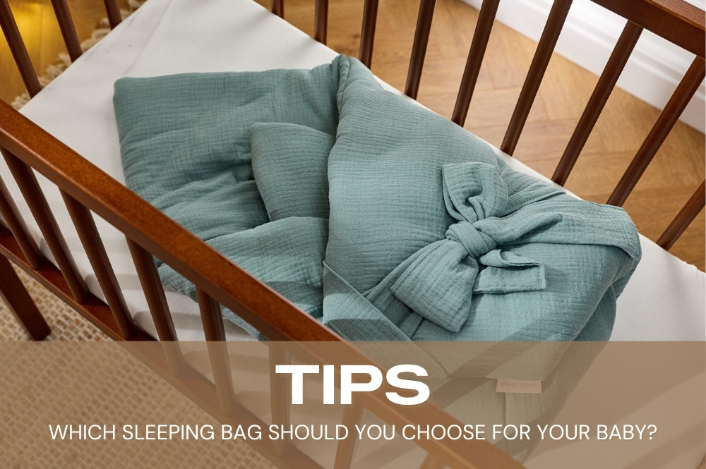 Which sleeping bag should you choose for your baby?